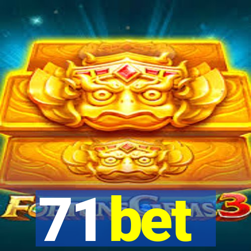 71 bet